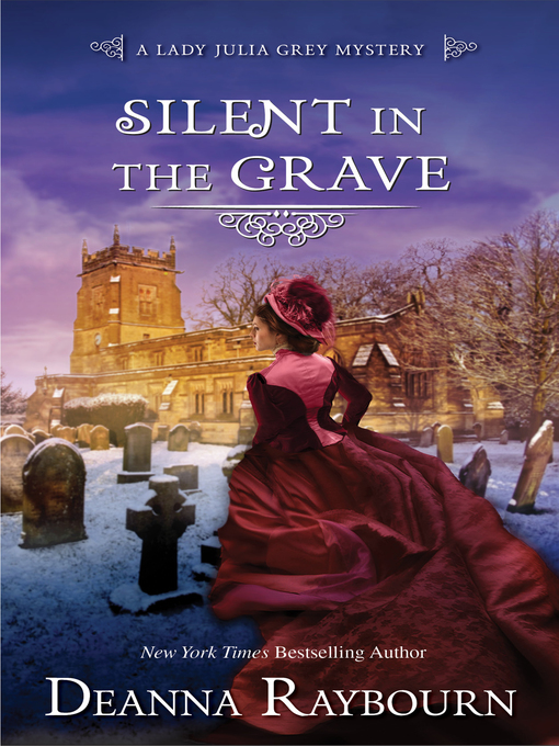 Title details for Silent in the Grave by DEANNA RAYBOURN - Available